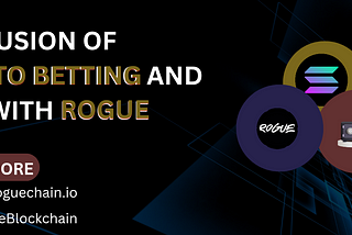 The Fusion of Crypto Betting and DeFi with Rogue