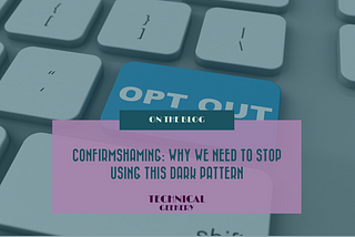 Confirmshaming: why we need to stop using this dark pattern