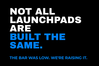 Not All Launchpads Are the Same — Here’s What to Look For