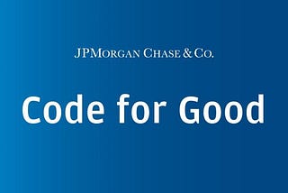 My experience with JP Morgan and Code For Good