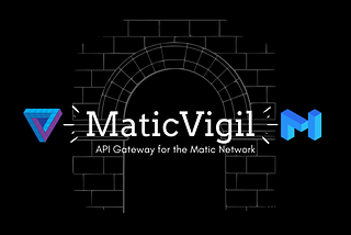MaticVigil — scalable blockchain API for everyone