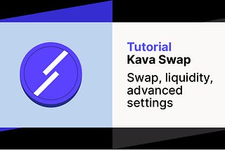 Kava Swap Tutorial