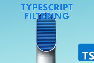 TypeScript Essentials: Conditionally Filter Types