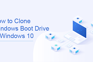 clone boot drive Windows 10