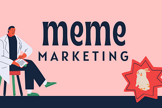 Meme Marketing is the New Hype!