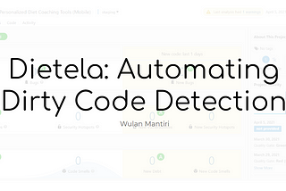 Dietela: Automating the Detection of “Dirty” Code