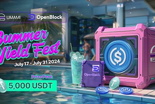 Join the Summer Yield Fest on OpenBlock Wallet!