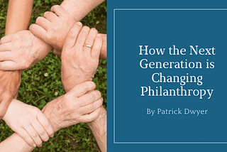 How the Next Generation is Changing Philanthropy