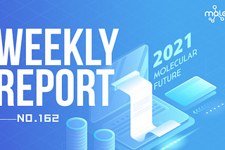 162nd Weekly Report of Molecular Future