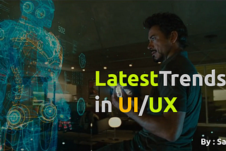 Latest Trends in UI/UX