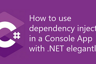 How to use dependency injection in a Console App with .NET elegantly
