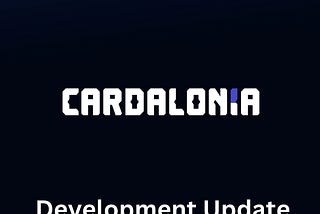 Cardalonia Development Update: 26th September 2022