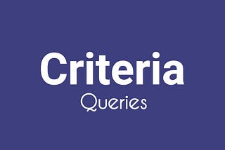 How to write Programmatic Queries — JPA Criteria API