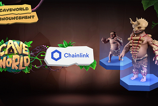 Caveworld to Integrate Chainlink Tools to Increase Transparency and User-Friendliness