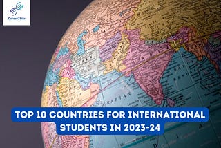 Top 10 Countries for International Students in 2023–24