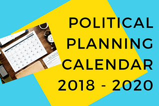 Planning the 2018–2020 Political Calendar for Precinct Chairs
