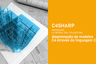 C4Sharp : diagramação de modelos C4 através da linguagem C#