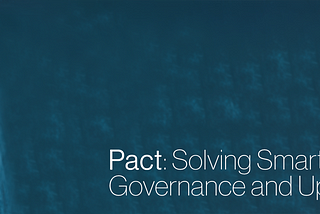 Pact: Solving Smart Contract Governance and Upgradeability