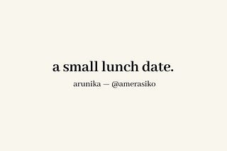 a small lunch date.