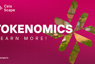 Unlocking CelaScape’s Digital Economy: A Deep Dive into Tokenomics