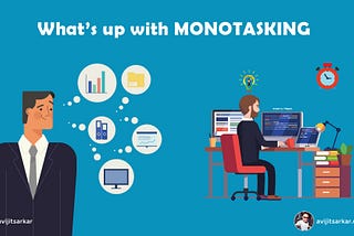 What’s Up With MONOTASKING