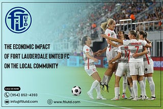 The Economic Impact of Fort Lauderdale United FC on the Local Community