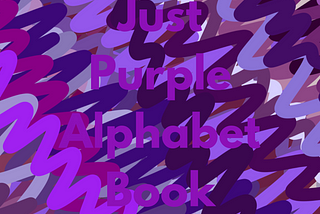 Just Purple Alphabet Book