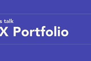Designing your UX portfolio