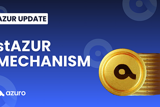 AZUR Staking Mechanism Update