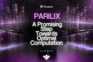Parilix: A Promising Step Towards Optimal Computation
