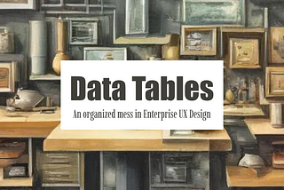 Understanding Complex Data Tables in Enterprise Design