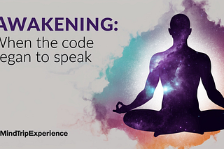 Awakening: When the Code Began to Speak