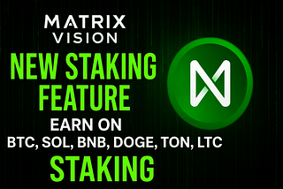 Matrix Vision Introduces Multi-Coin Staking: A New Era for MTRX Utility and Growth