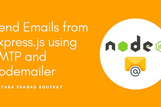 Send Emails from Express.js using SMTP and Nodemailer