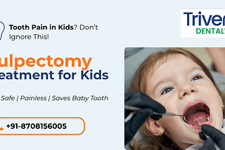 Pulpectomy for Kids: A Safe & Effective Treatment for Tooth Pain