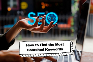 How to Find the Most Searched Keywords