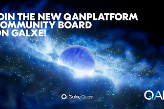 QANplatform Community Board and Community Rewards Program — Monthly $QANX token incentives for the…