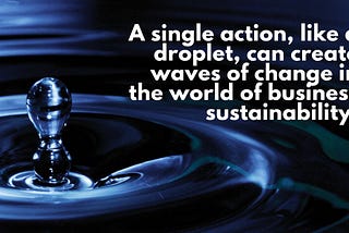 From a Single Drop to Waves of Change: The Business Ripple Effect Explained