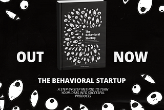 The Behavioral Startup — My book, out now.