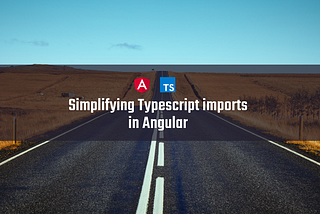 Simplifying Typescript import paths in Angular