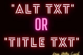 You Should Know The Difference Between Alt Text and Title Text!