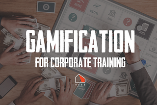 Gamification For Corporate Training— การใช้เกมในการเทรนนิ่งองค์กร