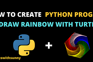 How to Create Python Program Rainbow Using Turtle