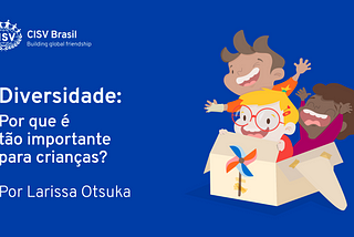 Diversidade: por que é tão importante para as crianças?
