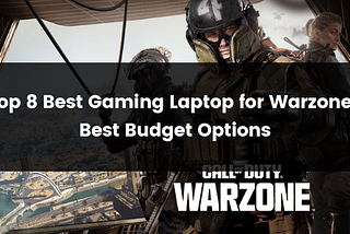 Top 8 Best Laptop for Warzone (Call Of Duty) 2024