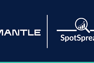 Mantle Network and SpotSpreads Strategic Partnership