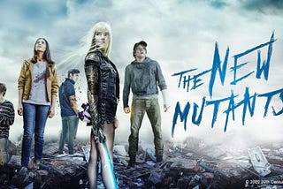 Well, I Finally Watched The New Mutants. . .