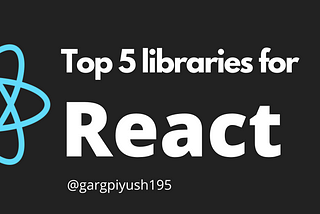 Top 5 Libraries for Reactjs