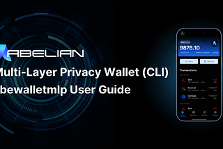 Abelian Multi-Layer Privacy Wallet (CLI) User Guide