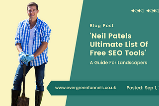 ‘Neil Patels Ultimate List Of Free SEO Tools’ — A Guide For Landscapers